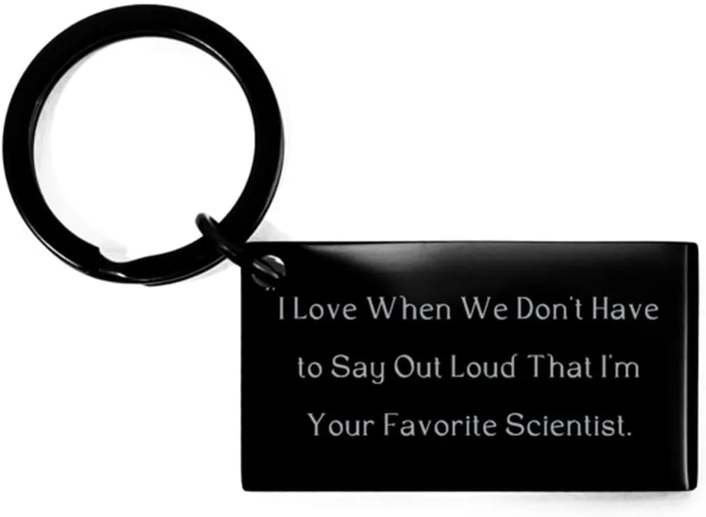 Gag Scientist Gifts, I Love When We Don't Have to Say Out, Motivational Keychain For Colleagues, Black Keyring From Colleagues, STEM toys, Science kits, Chemistry sets, Microscopes, Telescopes,