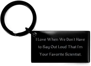 Gag Scientist Gifts, I Love When We Don't Have to Say Out, Motivational Keychain For Colleagues, Black Keyring From Colleagues, STEM toys, Science kits, Chemistry sets, Microscopes, Telescopes,