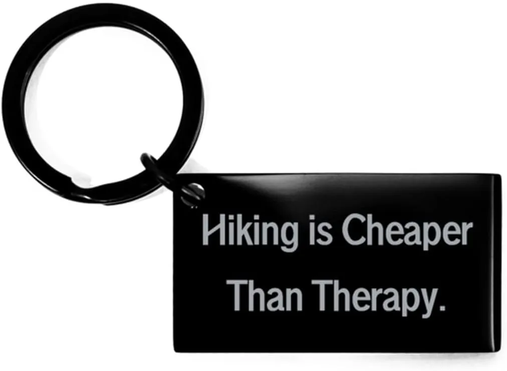 Motivational Hiking Keychain, Hiking is Cheaper Than Therapy, Joke Gifts for Friends from Friends, Birthday Gifts, Outdoor gear, Camping equipment, Hiking boots, Backpacking supplies
