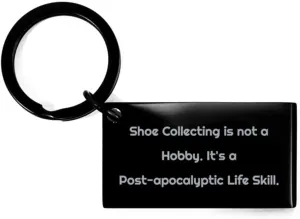 Shoe Collecting Gifts For Friends, Shoe Collecting is not a Hobby. It, Cute Shoe Collecting Keychain, Black Keyring From Friends, Love for shoes, Shoe collection, Sneakerhead, Nike, Adidas, Puma, Fila
